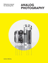 Analogue Photography – A Reference Manual for Shooting Film